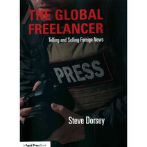 The Global Freelancer: Telling and Selling Foreign News, Focal Pr