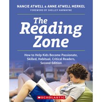 The Reading Zone: How to Help Kids Become Passionate Skilled Habitual Critical Readers, Scholastic Teaching Resources