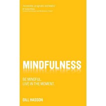 Mindfulness: Be Mindful. Live in the Moment., Capstone Ltd