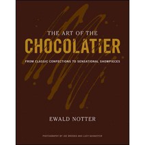 The Art of the Chocolatier: From Classic Confections to Sensational Showpieces, John Wiley & Sons Inc