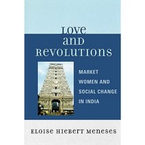 Love and Revolutions: Market Women and Social Change in India Paperback, University Press of America