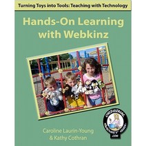Hands-On Learning with Webkinz: Turning Toys Into Tools: Teaching with Technology Paperback, Createspace