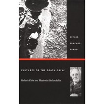 Cultures of the Death Drive: Melanie Klein and Modernist Melancholia Paperback, Duke University Press