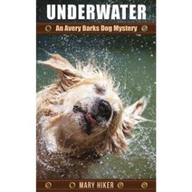 Underwater: An Avery Barks Dog Mystery Paperback, Createspace