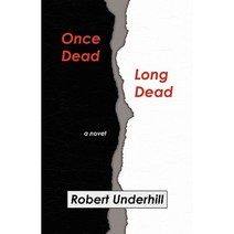 Once Dead Long Dead Paperback, Delicti Press