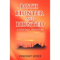 Both Hunter and Hunted: Both Hunter and Hunted Rely on God--Turkish Proverb Paperback, Writers Club Press