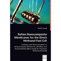 Nafion Nanocomposite Membranes for the Direct Methanol Fuel Cell Paperback, VDM Verlag Dr. Mueller E.K.