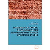 Deportment of Copper Silver Bismuth and Selenium During Solvent Extraction of Gold Paperback, VDM Verlag