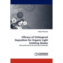 Efficacy of Orthogonal Deposition for Organic Light Emitting Diodes Paperback, LAP Lambert Academic Publishing