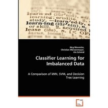 Classifier Learning for Imbalanced Data Paperback, VDM Verlag Dr. Mueller E.K.