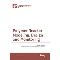 Polymer Reactor Modeling Design and Monitoring Hardcover, Mdpi AG
