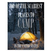 100 of the Scariest Places to Camp in the United States Paperback, Createspace