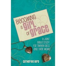 Becoming a Girl of Grace: A Bible Study for Tween Girls & Their Moms Paperback, ACU Press/Leafwood Publishers