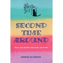 Second Time Around: Ideas and Recipes for Leftovers Paperback, Trafford Publishing