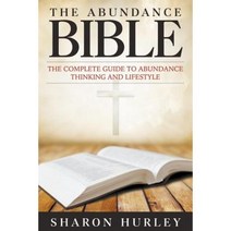 The Abundance Bible: The Complete Guide to Abundance Thinking and Lifestyle Paperback, Speedy Publishing LLC