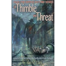 Of Thimble and Threat: A Novel of Catherine Eddowes the Fourth Victim of Jack the Ripper Paperback, IFD Publishing