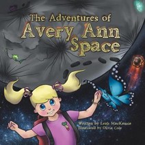 The Adventures of Avery Ann-Space Paperback, Balboa Press