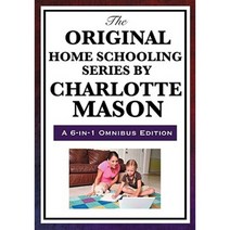 The Original Home Schooling Series by Charlotte Mason Hardcover, Wilder Publications