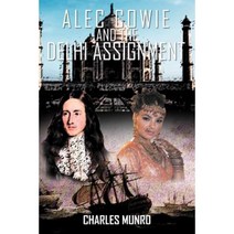 Alec Cowie and the Delhi Assignment Paperback, Xlibris Corporation