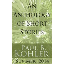 An Anthology of Short Stories: Summer 2014 Paperback, Global Endeavor, LLC