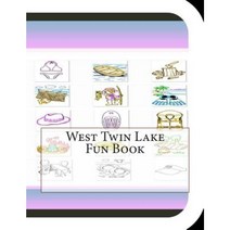 West Twin Lake Fun Book: A Fun and Educational Book about West Twin Lake Paperback, Createspace