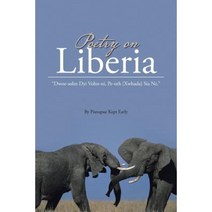 Poetry on Liberia: Dwoe-Sohn Dyi Vohn-Ni Pe-Orh [Xwhada] Sia Ne. Paperback, Trafford Publishing