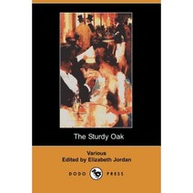 The Sturdy Oak: A Composite Novel of American Politics by Fourteen American Authors (Dodo Press) Paperback, Dodo Press