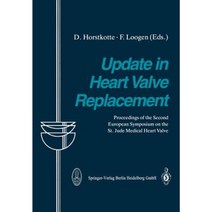 Update in Heart Valve Replacement: Proceedings of the Second European Symposium on the St. Jude Medical Heart Valve Paperback, Steinkopff