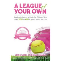 A League of Your Own: Leadership Lessons with All-Star Athletes Who Want You to Win in Sports School and Life! Paperback, Marketing Team LLC