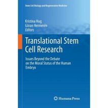 Translational Stem Cell Research: Issues Beyond the Debate on the Moral Status of the Human Embryo Paperback, Humana Press