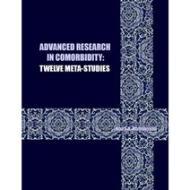 Advanced Research in Comorbidity: Twelve Meta-Studies Paperback, Createspace Independent Publishing Platform