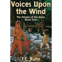 Voices Upon the Wind: The Second Novel in the People of the Stone Series Paperback, Createspace Independent Publishing Platform