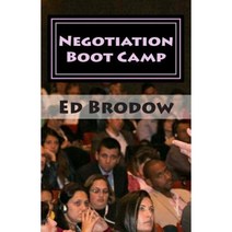 Negotiation Boot Camp: How to Resolve Conflict Satisfy Customers and Make Better Deals Paperback, Createspace Independent Publishing Platform