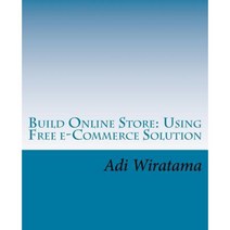 Build Online Store: Using Free E-Commerce Solution Paperback, Createspace Independent Publishing Platform