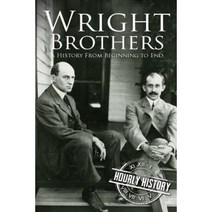 The Wright Brothers: A History from Beginning to End Paperback, Createspace Independent Publishing Platform