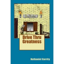 Drive Thru Greatness Paperback, Createspace Independent Publishing Platform