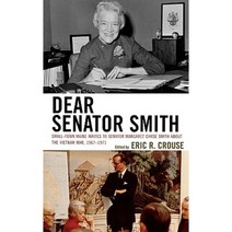 Dear Senator Smith: Small-Town Maine Writes to Senator Margaret Chase Smith about the Vietnam War 1967-1971 Hardcover, Lexington Books
