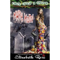 Mary Mary: (Mary Mary Quite Contrary) Paperback, Createspace Independent Publishing Platform