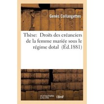 These: Droits Des Creanciers de la Femme Mariee Sous Le Regime Dotal Paperback, Hachette Livre - Bnf
