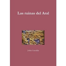 Las Ruinas del Aral Paperback, Lulu.com