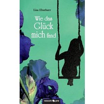 Wie Das Gluck Mich Fand Paperback, Novum Publishing