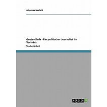 Gustav Kolb - Ein Politischer Journalist Im Vormarz Paperback, Grin Publishing