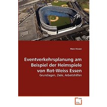 Eventverkehrsplanung Am Beispiel Der Heimspiele Von Rot-Weiss Essen Paperback, VDM Verlag