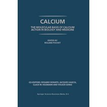 Calcium: The Molecular Basis of Calcium Action in Biology and Medicine Paperback, Springer