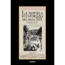 La Novela Ecuatoriana del Siglo XIX Paperback, Stockcero