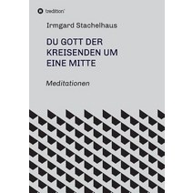 Du Gott Der Kreisenden Um Eine Mitte Paperback, Tredition Gmbh