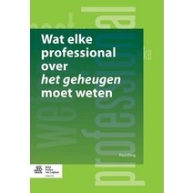 Wat Elke Professional Over Het Geheugen Moet Weten Paperback, Bohn Stafleu Van Loghum