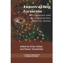 Innovation Genesis: Microgenesis and the Constructive Mind in Action (PB) Paperback, Information Age Publishing