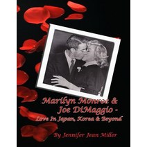 Marilyn Monroe & Joe Dimaggio - Love in Japan Korea & Beyond Paperback, J.J. Avenue Productions