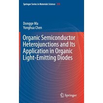 Organic Semiconductor Heterojunctions and Its Application in Organic Light-Emitting Diodes Hardcover, Springer